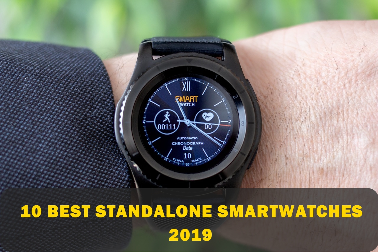 10 Best Standalone Smartwatches With SIM Card 2019